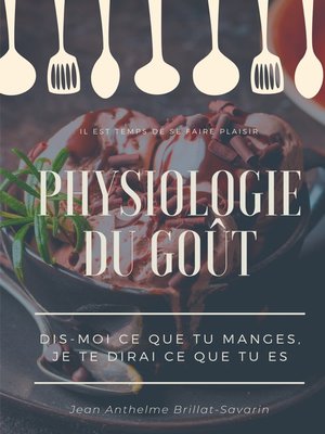 cover image of Physiologie du goût --Dis-moi ce que tu manges, je te dirai ce que tu es